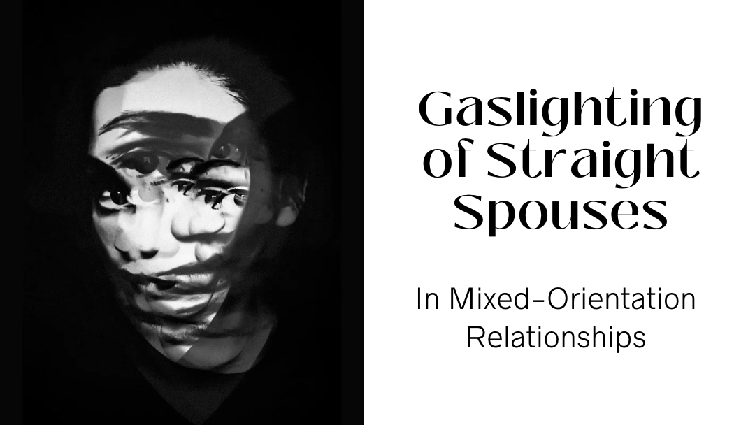 Gaslighting of Straight Spouses in Mixed-Orientation Relationships