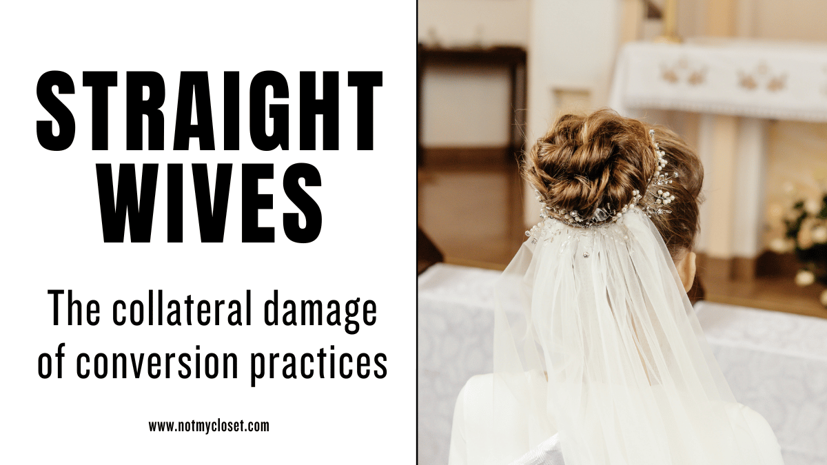 Straight wives are collateral damage of conversion practices - an image of a bride in a church